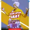 D.C. Madana - Gadi Upar Jaat - Single